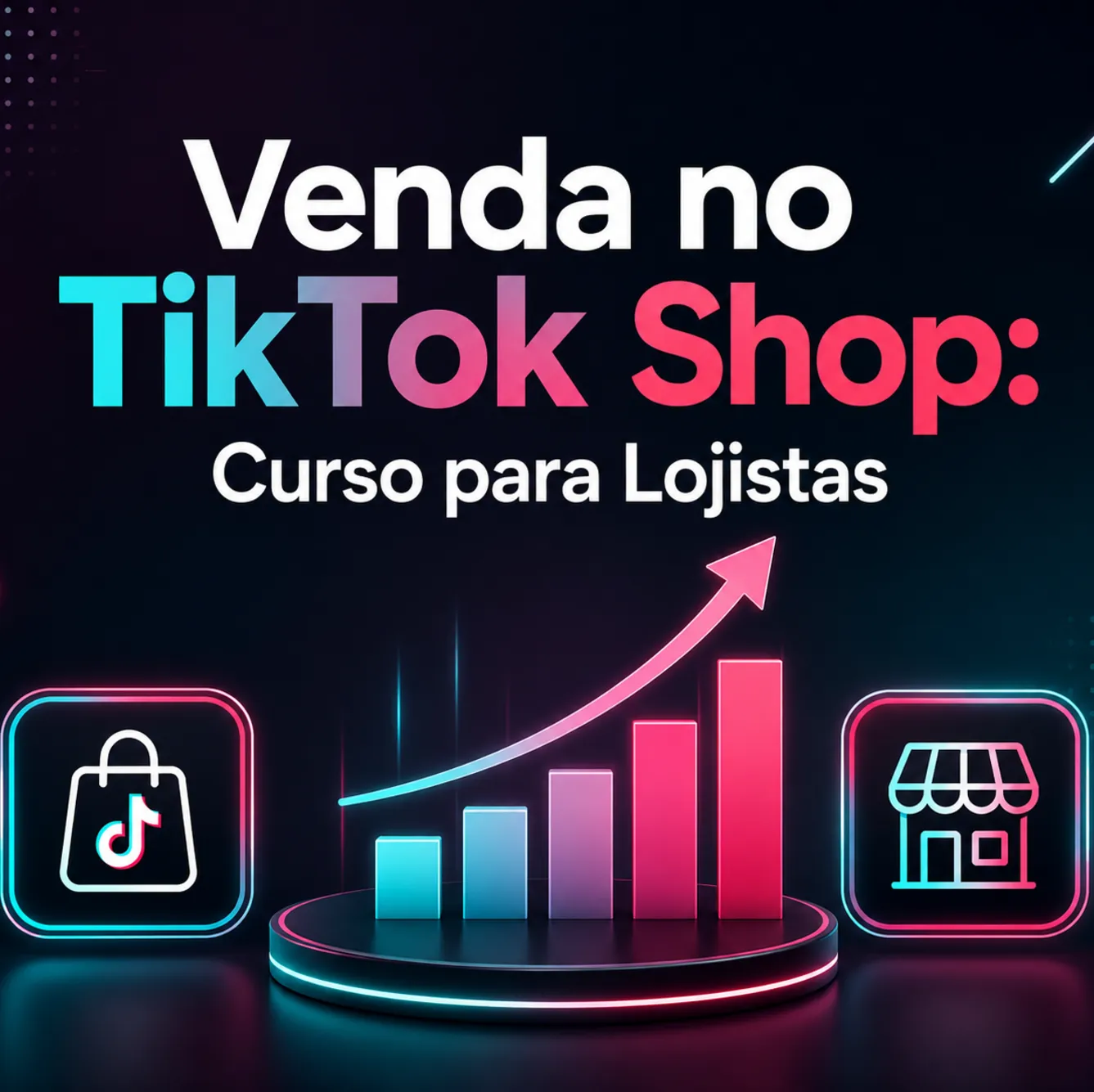 Venda no TikTok Shop - Curso para Lojistas